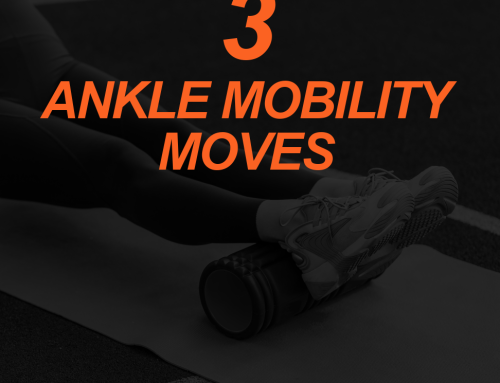 The Three Best Exercises For Ankle Joint Mobility